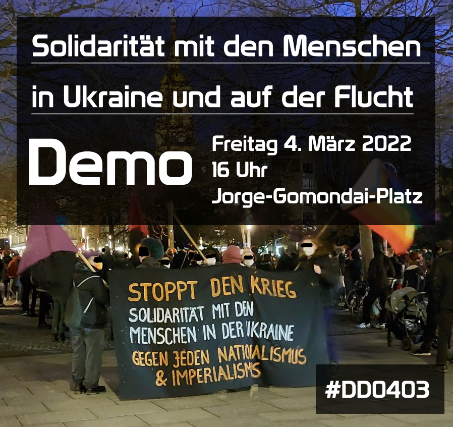 04. März 2022 16 Uhr Jorge-Gomondai-Platz, Dresden
